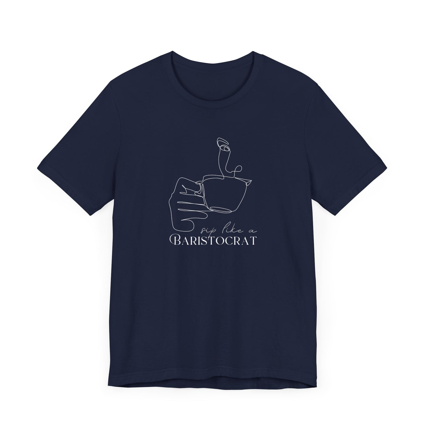 Sip Like A Baristocrat T-Shirt