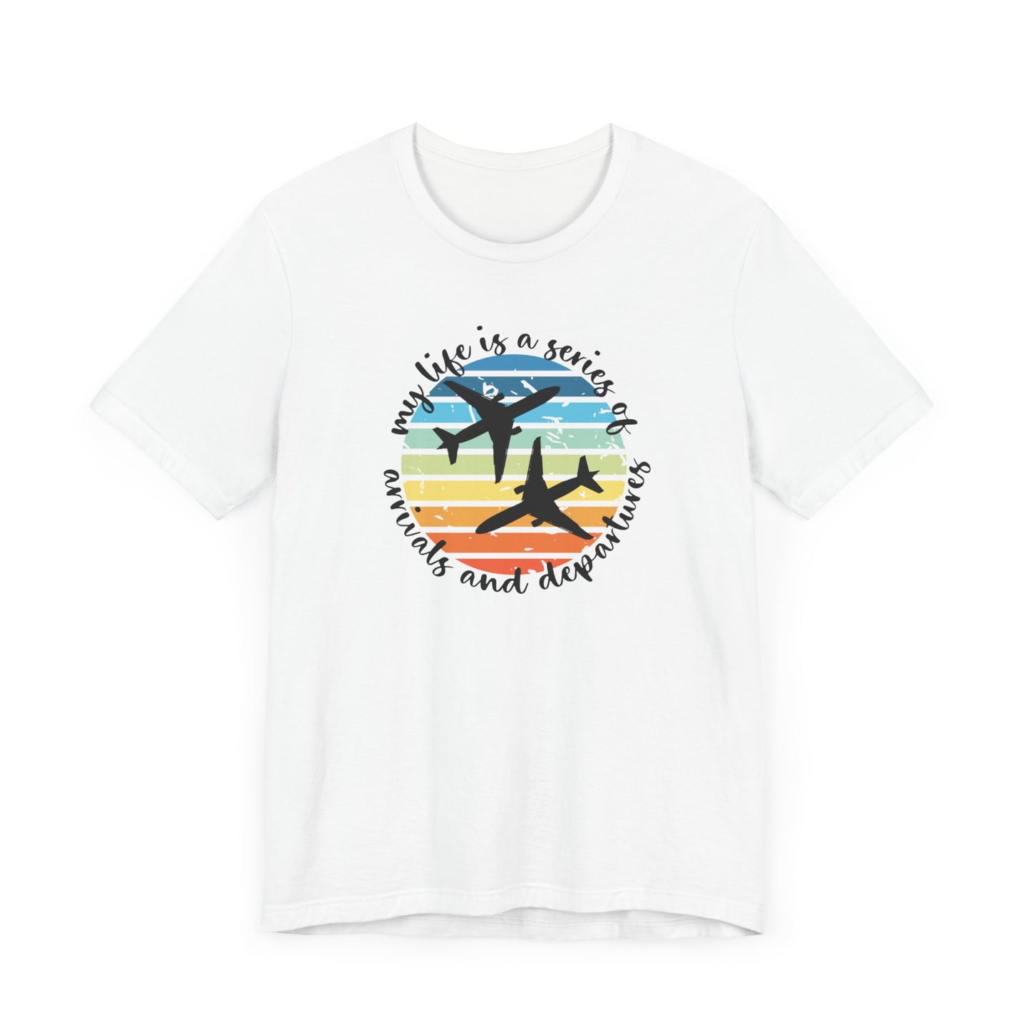 My Life Is A Series Of Arrivals And Departures White T-Shirt