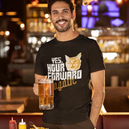 Yes. Hour Forward Again T-Shirt