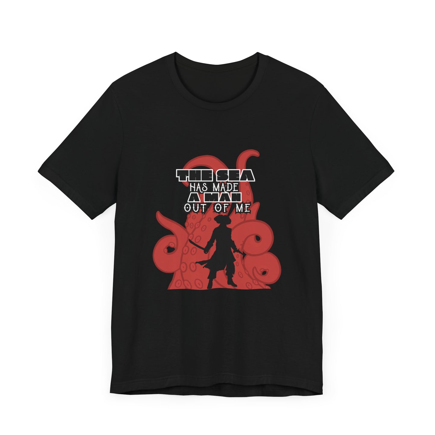The Sea Has Made A Man Out Of Me T-Shirt