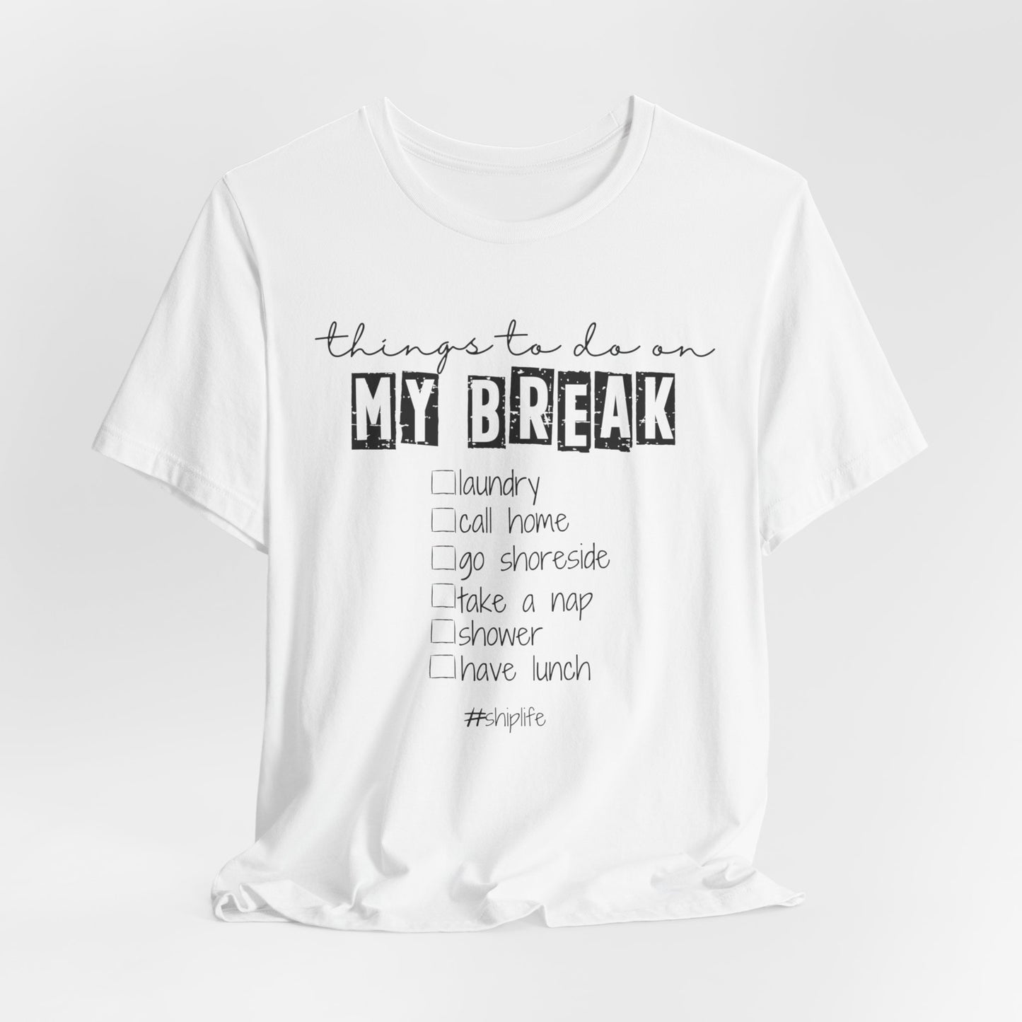 Things To Do On My Break T-Shirt