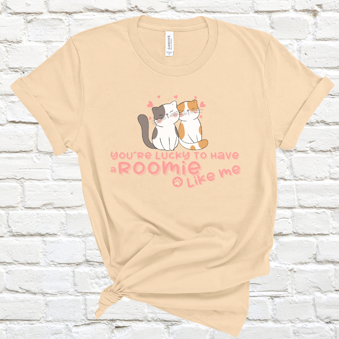 You’re Lucky To Have A Roomie Like Me T-Shirt