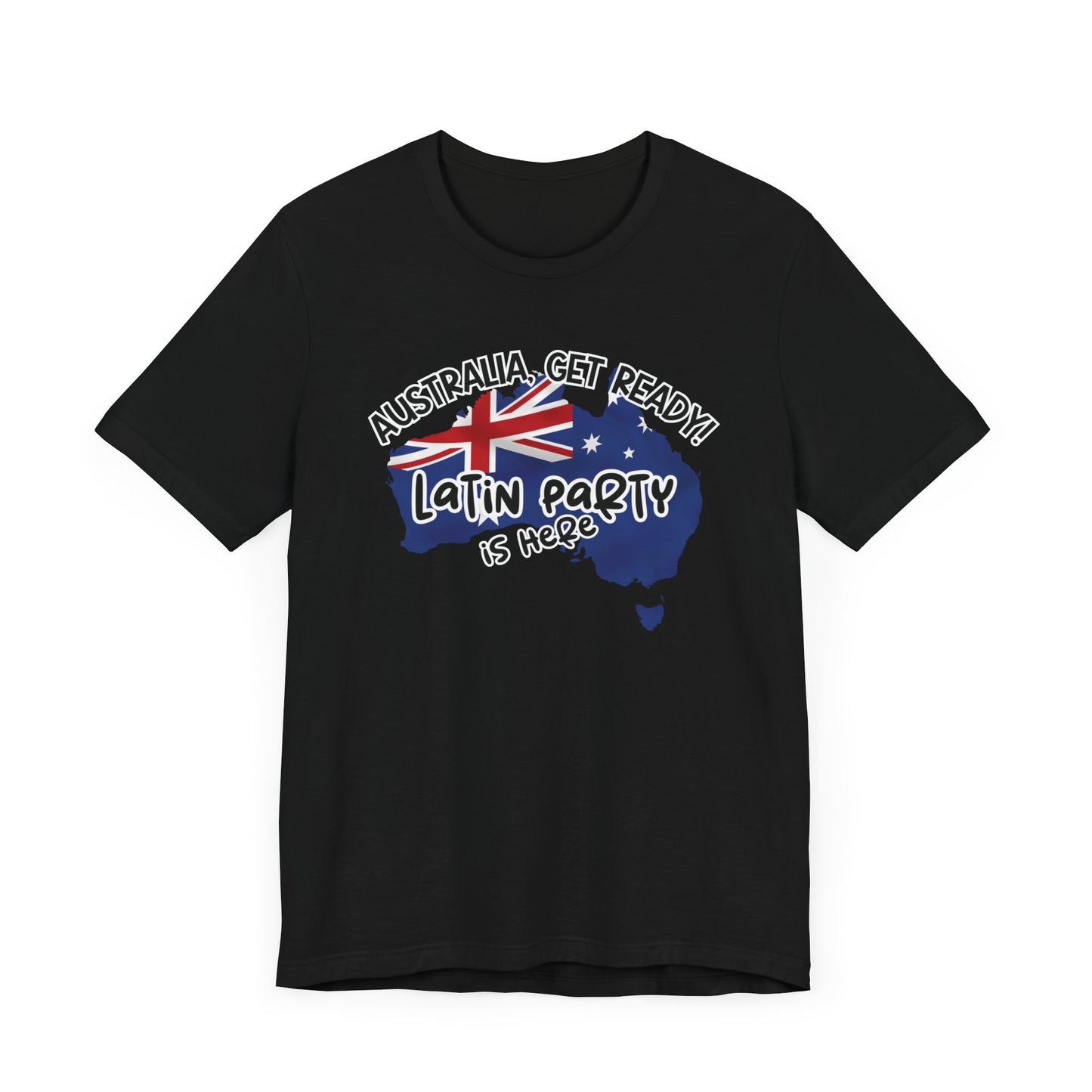 Australia Get Ready, Latin Party Is Here T-Shirt