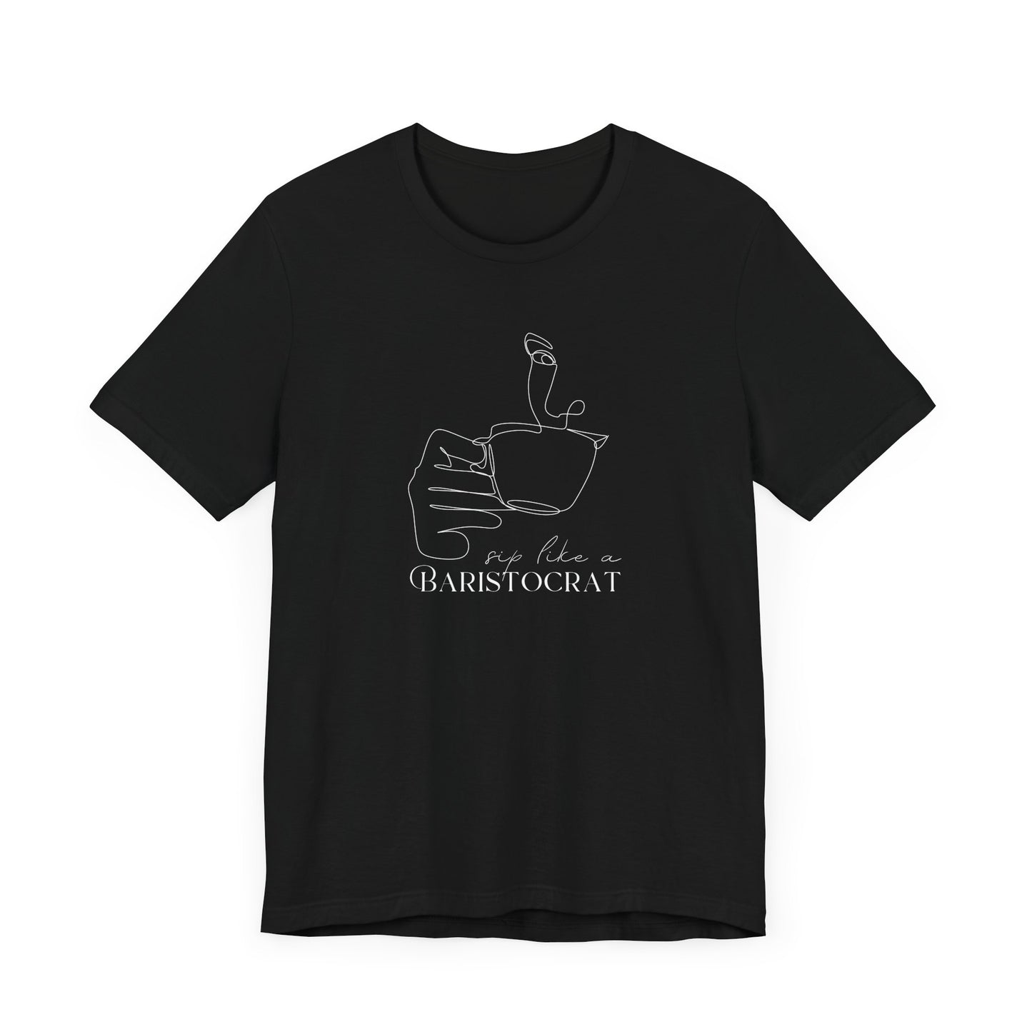 Sip Like A Baristocrat T-Shirt