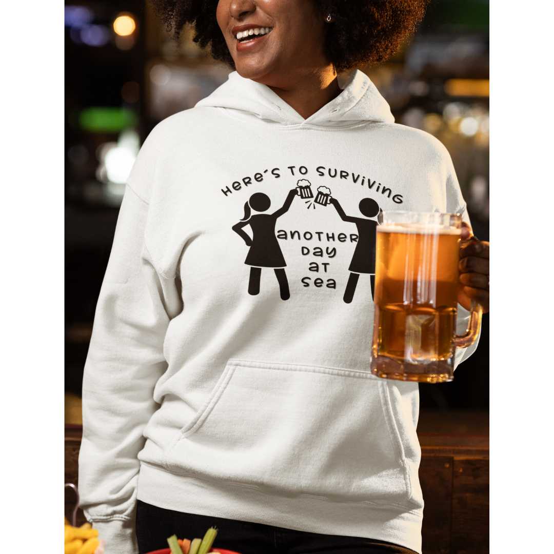 Here´s To surviving Another Day At Sea Woman Hoodie