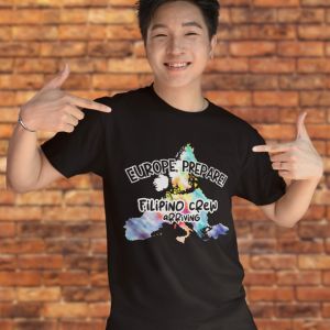 Europe Prepare, Filipino Crew Arriving T-Shirt