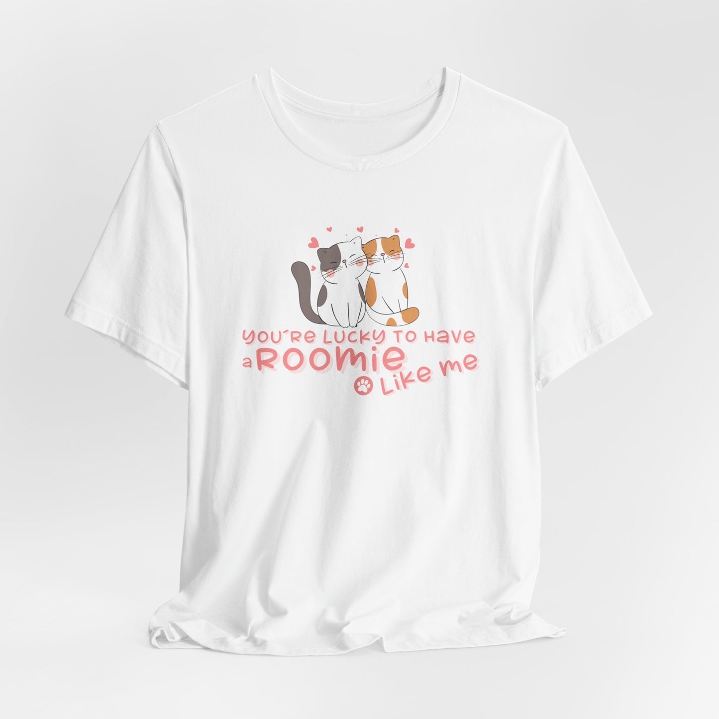 You’re Lucky To Have A Roomie Like Me T-Shirt